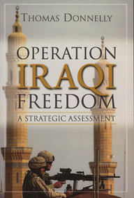 Operation Iraqi Freedom (A Strategic Assessment) by Thomas Donnelly, 9780844741956