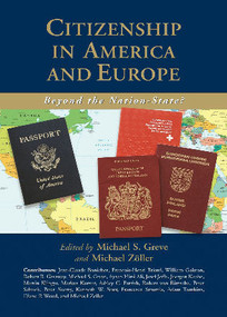 Citizenship in America and Europe (Beyond the Nation-State?) by Michael S. Greve, Michael Zoller, 9780844743103