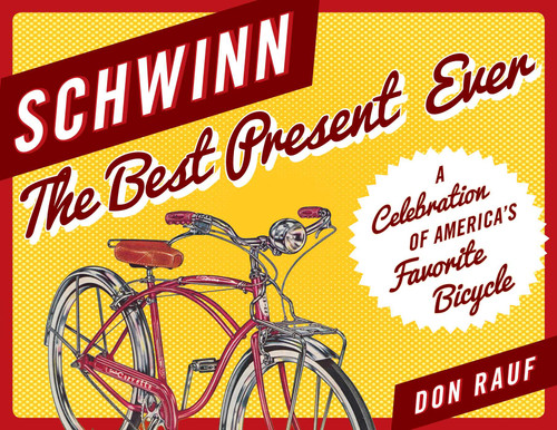Schwinn (The Best Present Ever) by Don Rauf, 9781493030286