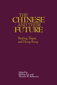 The Chinese and Their Future (Beijing, Taipei, and Hong Kong) by Zhiling Lin, 9780844738048