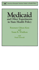 Medicaid & Other Experiments in State Health Policy by Rosemary Gibson Kern, Susan R. Windham, 9780844735955