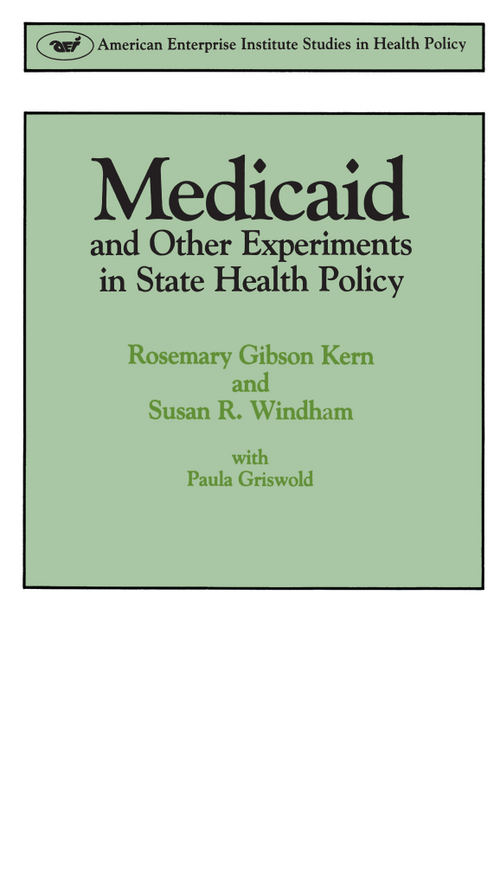 Medicaid & Other Experiments in State Health Policy by Rosemary Gibson Kern, Susan R. Windham, 9780844735955