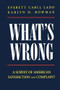 What's Wrong? (A SURVEY OF AMERICAN SATISFACTION AND COMPLAINT) by Karlyn H. Bowman, Everett Carll Ladd, 9780844739557