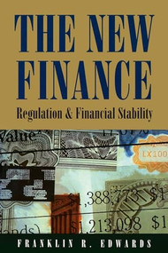 The New Finance (Regulation and Financial Stability) by Franklin R. Edwards, 9780844739892