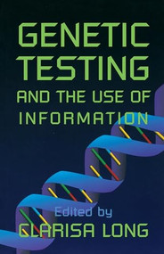 Genetic Testing and the Use of Information - 9780844741109 by Clarisa Long, 9780844741109
