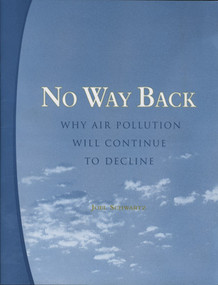 No Way Back (Why air Pollution Will Continue to Decline) by Joel Schwartz, 9780844771663