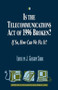 Is the Telecommunications Act of 1996 Broken? (If so, How Can We Fix it?) by Gergory J. Sidak, 9780844740942