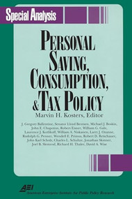 Personal Savings, Consumption and Tax Policy by Marvin H. Kosters, 9780844770130