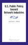 U.S. Public Policy Toward Network Industries by Lawrence White, 9780844771403
