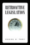 Retroactive Legislation - 9780844740232 by Daniel E. Troy, 9780844740232