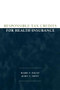 Responsible Tax Credits for Health Insurance by Mark V. Pauly, 9780844771618