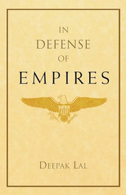 In Defense of Empires by Deepak Lal, 9780844771779
