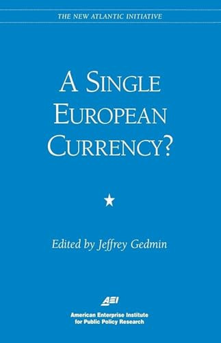 A Single European Currency? by Jeffrey Gedmin, 9780844770970