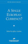 A Single European Currency? by Jeffrey Gedmin, 9780844770970