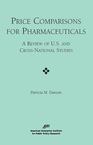 Price Comparisons for Pharmaceuticals: (A Review of U.S. and Cross-National Studies) by Patricia M. Danzon, 9780844771335