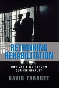 Rethinking Rehabilitation: (Why Can't We Reform Our Criminals?) by David Farabee, 9780844771908