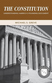 The Constitution: (Understanding America's Founding Document ) by Michael S. Greve, 9780844772585
