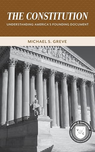 The Constitution: (Understanding America's Founding Document ) by Michael S. Greve, 9780844772585