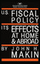 United States Fiscal Policy: Its Effects at Home and Abroad by John H. Makin, 9780844736082