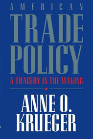 American Trade Policy: (A Tragedy in the Making) by Anne O. Krueger, 9780844738895