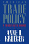 American Trade Policy: (A Tragedy in the Making) by Anne O. Krueger, 9780844738895