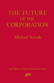 Future of the Corporation by Michael Novak, 9780844770802