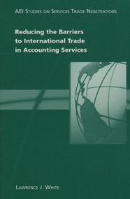 Reducing the Barriers to International Trade in Accounting Services by Lawrence J. White, 9780844771571