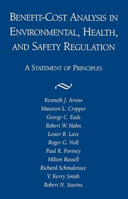 Benefit-Cost Analyses of Social Regulation (A Statement of Principles) by Kenneth J. Arrow, 9780844770666