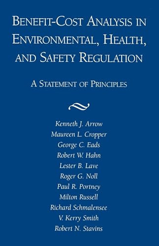 Benefit-Cost Analyses of Social Regulation (A Statement of Principles) by Kenneth J. Arrow, 9780844770666