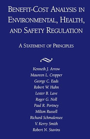Benefit-Cost Analyses of Social Regulation (A Statement of Principles) by Kenneth J. Arrow, 9780844770666