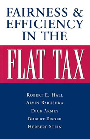 Fairness and Efficiency in the Flat Tax by Alvin Rabushka, 9780844739878