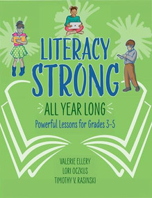 Literacy Strong All Year Long (Powerful Lessons for Grades 3-5) by Valerie Ellery, Lori Oczkus, Timothy V. Rasinski, 9781416626169