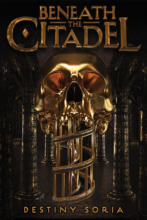 Beneath the Citadel by Destiny Soria, 9781419731464