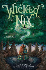 Wicked Nix by Lena Coakley, Jaime Zollars, 9781419728693