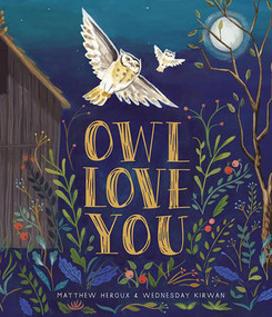 Owl Love You (A Picture Book) by Matthew Heroux, Wednesday Kirwan, 9781944903350