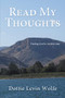 Read My Thoughts (Finding GOD in my everyday) by Dottie Levin Wolfe, 9781595558961