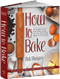 How to Bake (The Complete Guide To Perfect Cakes, Cookies, Pies, Tarts, Breads, Pizzas, Muffins, Sweet and Savory) - 9780486829180 by Nick Malgieri, Laura Hartman Maestro, 9780486829180