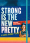 Strong Is the New Pretty: A Guided Journal for Girls by Kate T. Parker, 9781523505500