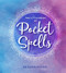 The Little Book of Pocket Spells (Everyday Magic for the Modern Witch) (Miniature Edition) by Akasha Moon, 9781449495770