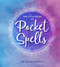 The Little Book of Pocket Spells (Everyday Magic for the Modern Witch) by Akasha Moon, 9781449495770