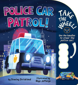 Police Car Patrol! by Stanley Strickland, Rhys Jefferys, 9781499807196