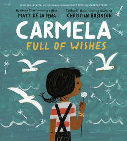 Carmela Full of Wishes by Matt de la Peña, Christian Robinson, 9780399549045