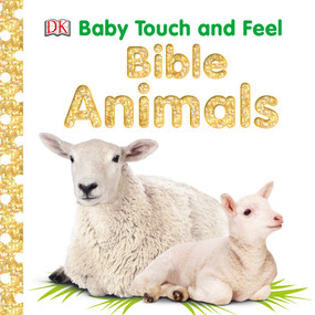 Baby Touch and Feel: Bible Animals by DK, 9781465480156
