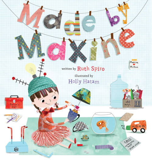 Made by Maxine by Ruth Spiro, Holly Hatam, 9780399186295