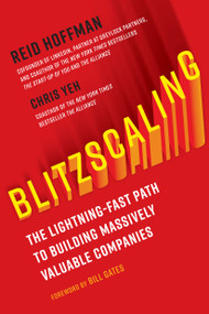 Blitzscaling (The Lightning-Fast Path to Building Massively Valuable Companies) by Reid Hoffman, Chris Yeh, Bill Gates, 9781524761417