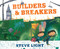 Builders and Breakers by Steve Light, Steve Light, 9780763698720
