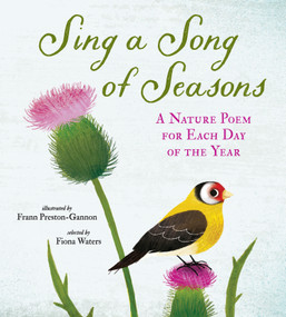 Sing a Song of Seasons (A Nature Poem for Each Day of the Year) by Frann Preston-Gannon, Fiona Waters, 9781536202472