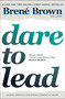 Dare to Lead (Brave Work. Tough Conversations. Whole Hearts.) by Brené Brown, 9780399592522