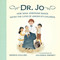 Dr. Jo (How Sara Josephine Baker Saved the Lives of America's Children) by Monica Kulling, Julianna Swaney, 9781101917893