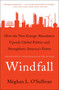 Windfall (How the New Energy Abundance Upends Global Politics and Strengthens America's Power) - 9781501107948 by Meghan L. O'Sullivan, 9781501107948